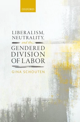 Abbildung von Schouten | Liberalism, Neutrality, and the Gendered Division of Labor | 1. Auflage | 2019 | beck-shop.de