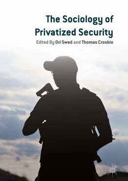 Abbildung von Swed / Crosbie | The Sociology of Privatized Security | 1. Auflage | 2018 | beck-shop.de