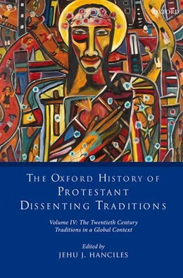 Abbildung von Hanciles | The Oxford History of Protestant Dissenting Traditions, Volume IV | 1. Auflage | 2019 | beck-shop.de