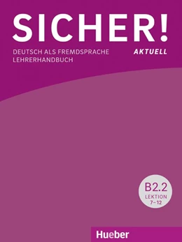 Abbildung von Wagner | Sicher! aktuell B2/2 / Lehrerhandbuch | 1. Auflage | 2018 | beck-shop.de