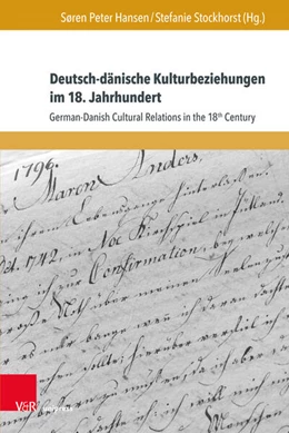 Abbildung von Hansen / Stockhorst | Deutsch-dänische Kulturbeziehungen im 18. Jahrhundert | 1. Auflage | 2018 | beck-shop.de