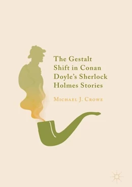 Abbildung von Crowe | The Gestalt Shift in Conan Doyle's Sherlock Holmes Stories | 1. Auflage | 2018 | beck-shop.de