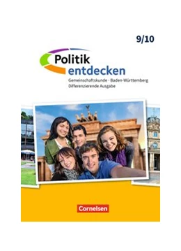 Abbildung von Berger-V. D. Heide / Schaechterle | Politik entdecken Band 2: 9./10. Schuljahr- Gemeinschaftskunde Baden-Württemberg Differenzierende Ausgabe - Schülerbuch | 1. Auflage | 2019 | beck-shop.de