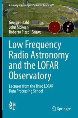 Abbildung von Heald / Mckean | Low Frequency Radio Astronomy and the LOFAR Observatory | 1. Auflage | 2018 | beck-shop.de