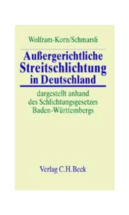 Abbildung von Wolfram-Korn / Schmarsli | Außergerichtliche Streitschlichtung in Deutschland | 1. Auflage | 2001 | beck-shop.de