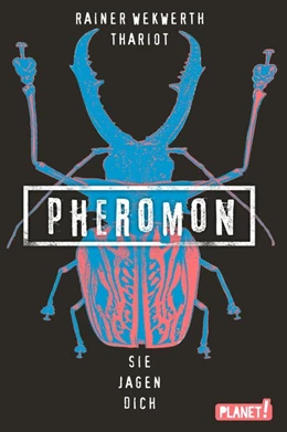 Abbildung von Wekwerth / Thariot | Pheromon 3: Sie jagen dich | 1. Auflage | 2019 | beck-shop.de