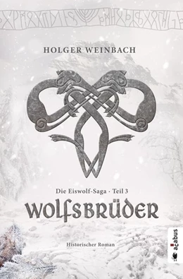 Abbildung von Weinbach | Die Eiswolf-Saga. Teil 3: Wolfsbrüder | 1. Auflage | 2018 | beck-shop.de