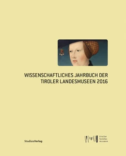 Abbildung von Tiroler Landesmuseen Betriebsgesellschaft | Wissenschaftliches Jahrbuch der Tiroler Landesmuseen 2016 | 1. Auflage | 2018 | beck-shop.de