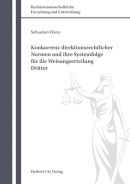 Abbildung von Eberz | Konkurrenz direktionsrechtlicher Normen und ihre Systemfolge für die Weisungserteilung Dritter | 1. Auflage | 2018 | beck-shop.de