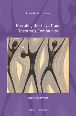 Abbildung von Lambert | Narrating the Slave Trade, Theorizing Community | 1. Auflage | 2019 | 207 | beck-shop.de