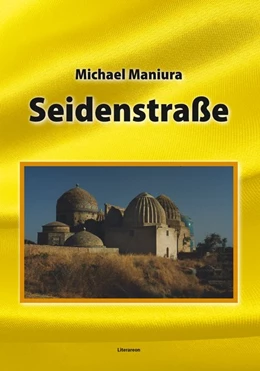 Abbildung von Maniura | Seidenstraße | 1. Auflage | 2018 | beck-shop.de