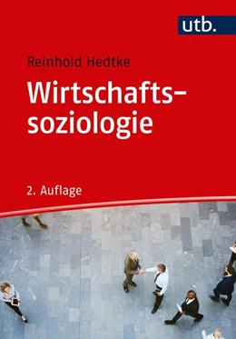 Abbildung von Hedtke | Wirtschaftssoziologie | 2. Auflage | 2018 | beck-shop.de