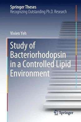 Abbildung von Yeh | Study of Bacteriorhodopsin in a Controlled Lipid Environment | 1. Auflage | 2018 | beck-shop.de