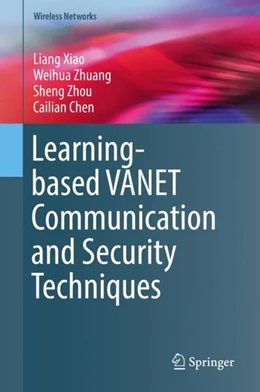 Abbildung von Xiao / Zhuang | Learning-based VANET Communication and Security Techniques | 1. Auflage | 2018 | beck-shop.de