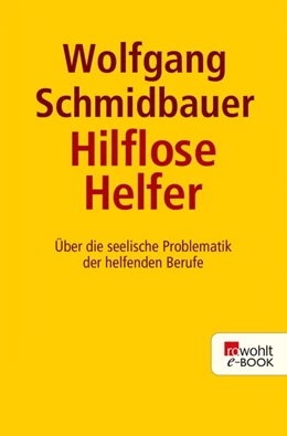 Abbildung von Schmidbauer | Die hilflosen Helfer | 1. Auflage | 2018 | beck-shop.de