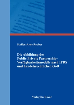 Abbildung von Reuber | Die Abbildung des Public Private Partnership-Verfügbarkeitsmodells nach IFRS und handelsrechtlichen GoB | 1. Auflage | 2019 | 160 | beck-shop.de