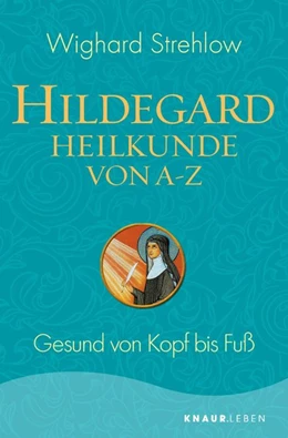 Abbildung von Strehlow | Hildegard-Heilkunde von A - Z | 1. Auflage | 2019 | beck-shop.de