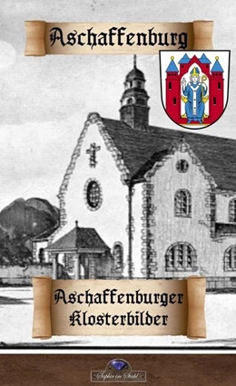 Abbildung von Lorenz / Schreiber | Aschaffenburger Klosterbilder | 1. Auflage | 2018 | beck-shop.de