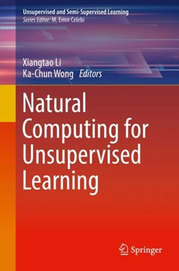 Abbildung von Li / Wong | Natural Computing for Unsupervised Learning | 1. Auflage | 2018 | beck-shop.de