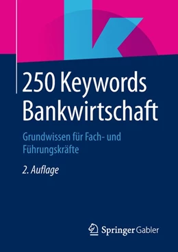 Abbildung von Springer Fachmedien Wiesbaden | 250 Keywords Bankwirtschaft | 2. Auflage | 2018 | beck-shop.de