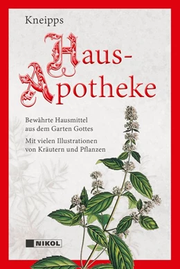 Abbildung von Kneipp | Kneipps Hausapotheke: Bewährte Hausmittel aus dem Garten Gottes | 1. Auflage | 2019 | beck-shop.de