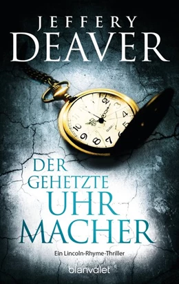 Abbildung von Deaver | Der gehetzte Uhrmacher | 1. Auflage | 2019 | beck-shop.de