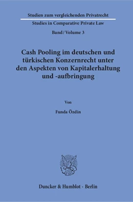 Abbildung von Özdin | Cash Pooling im deutschen und türkischen Konzernrecht unter den Aspekten von Kapitalerhaltung und -aufbringung | 1. Auflage | 2018 | 3 | beck-shop.de