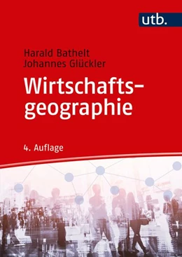 Abbildung von Bathelt / Glückler | Wirtschaftsgeographie | 4. Auflage | 2018 | beck-shop.de