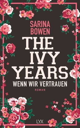 Abbildung von Bowen | The Ivy Years 04 - Wenn wir vertrauen | 1. Auflage | 2019 | beck-shop.de