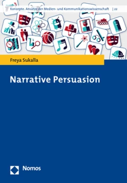 Abbildung von Sukalla | Narrative Persuasion | 1. Auflage | 2019 | 22 | beck-shop.de