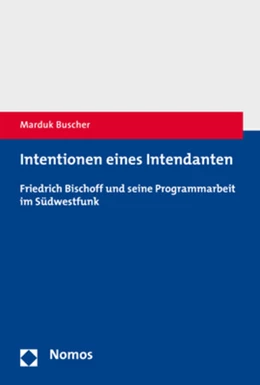 Abbildung von Buscher | Intentionen eines Intendanten | 1. Auflage | 2018 | beck-shop.de