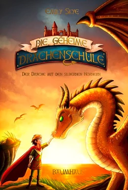 Abbildung von Skye | Die geheime Drachenschule 2 - Der Drache mit den silbernen Hörnern | 1. Auflage | 2019 | beck-shop.de