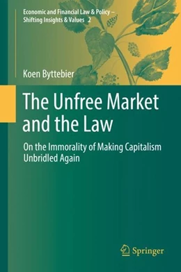 Abbildung von Byttebier | The Unfree Market and the Law | 1. Auflage | 2018 | beck-shop.de