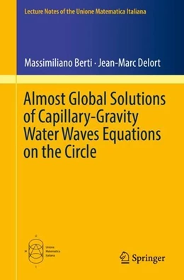 Abbildung von Berti / Delort | Almost Global Solutions of Capillary-Gravity Water Waves Equations on the Circle | 1. Auflage | 2018 | beck-shop.de