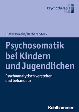 Abbildung von Bürgin / Steck | Psychosomatik bei Kindern und Jugendlichen | 1. Auflage | 2019 | beck-shop.de