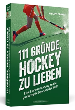 Abbildung von Crone | 111 Gründe, Hockey zu lieben | 1. Auflage | 2018 | beck-shop.de