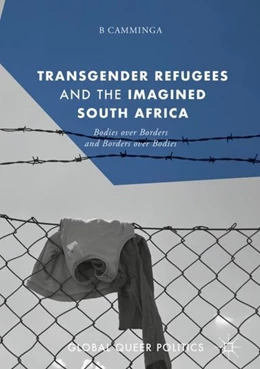 Abbildung von Camminga | Transgender Refugees and the Imagined South Africa | 1. Auflage | 2018 | beck-shop.de