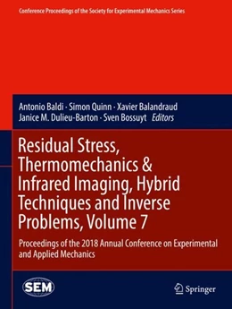 Abbildung von Baldi / Quinn | Residual Stress, Thermomechanics & Infrared Imaging, Hybrid Techniques and Inverse Problems, Volume 7 | 1. Auflage | 2018 | beck-shop.de