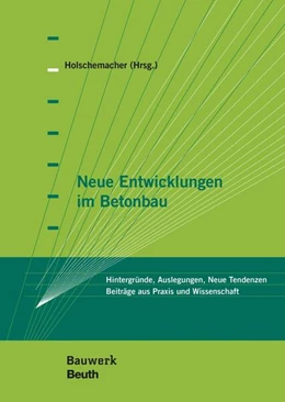 Abbildung von Beitzel / Holschemacher | Neue Entwicklungen im Betonbau | 1. Auflage | 2019 | beck-shop.de