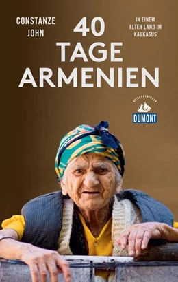 Abbildung von John | Vierzig Tage Armenien (DuMont Reiseabenteuer) | 2. Auflage | 2018 | beck-shop.de