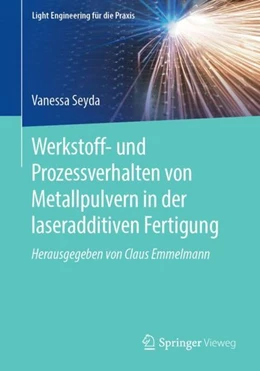 Abbildung von Seyda | Werkstoff- und Prozessverhalten von Metallpulvern in der laseradditiven Fertigung | 1. Auflage | 2018 | beck-shop.de