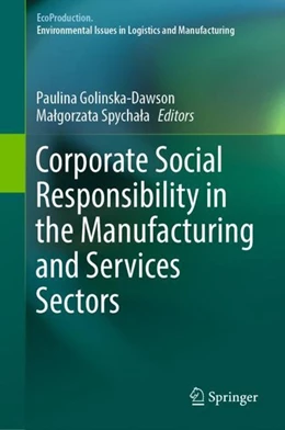 Abbildung von Golinska-Dawson / Spychala | Corporate Social Responsibility in the Manufacturing and Services Sectors | 1. Auflage | 2018 | beck-shop.de