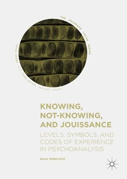 Abbildung von Moncayo | Knowing, Not-Knowing, and Jouissance | 1. Auflage | 2018 | beck-shop.de