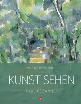 Abbildung von Bockemühl / Hornemann von Laer | Kunst sehen - Paul Cézanne | 1. Auflage | 2018 | beck-shop.de