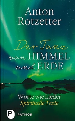 Abbildung von Rotzetter / Holderergger | Der Tanz von Himmel und Erde | 1. Auflage | 2019 | beck-shop.de