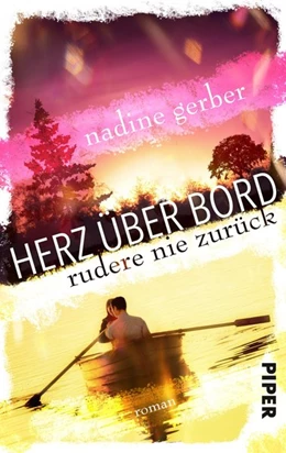 Abbildung von Gerber | Herz über Bord- Rudere nie zurück | 1. Auflage | 2019 | beck-shop.de