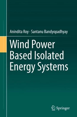 Abbildung von Roy / Bandyopadhyay | Wind Power Based Isolated Energy Systems | 1. Auflage | 2018 | beck-shop.de