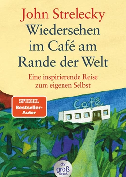 Abbildung von Strelecky | Wiedersehen im Café am Rande der Welt | 1. Auflage | 2019 | beck-shop.de