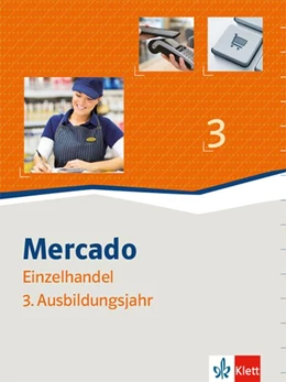 Abbildung von Mercado 3 Verkauf/Einzelhandel 3. Schülerbuch 3. Ausbildungsjahr | 1. Auflage | 2019 | beck-shop.de