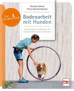 Abbildung von Schaal / Rammelsberger | Bodenarbeit mit Hunden | 2. Auflage | 2019 | beck-shop.de